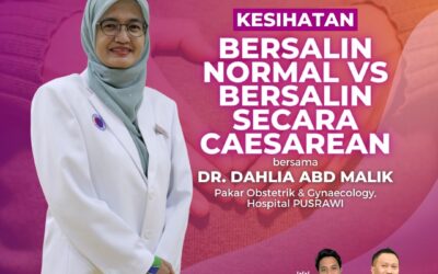 PERKONGSIAN KESIHATAN BERSALIN NORMAL VS BERSALIN SECARA CAESAREAN DI RADIO IKIM BERSAMA DR DAHLIA ABD MALIK, PAKAR PERBIDANAN HOSPITAL PUSRAWI
